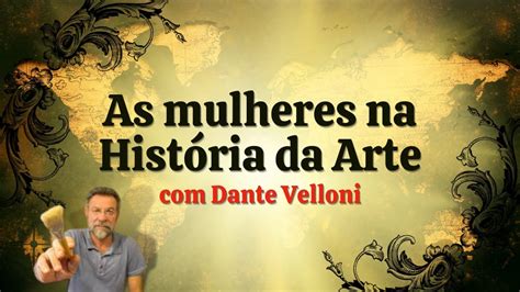 As Mulheres Na História Da Arte Youtube