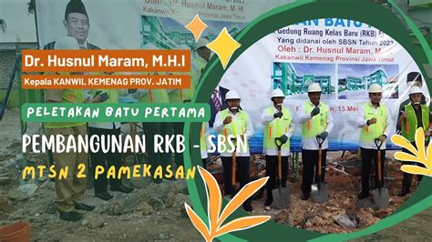 Peletakan Batu Pertama Rkb Sbsn Dr H Husnul Maram M H I Youtube