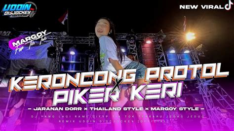 DJ KERONCONG PROTOL PIKER KERI JARANAN DORR MARGOY SLOW THAILAND