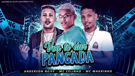 Vou Te Dar Pancada Feat Mc Magrinho Mc Celinho Anderson Neiff