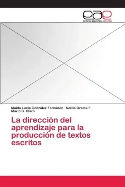 La Direccin Del Aprendizaje Para La Produccin De Textos Escritos By