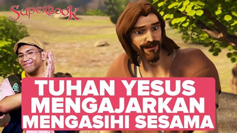 Tuhan Yesus Mengajarkan Mengasihi Sesama Superbook Youtube