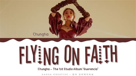 Chungha Flying On Faith Lyrics Color Coded Han Rom Eng Youtube