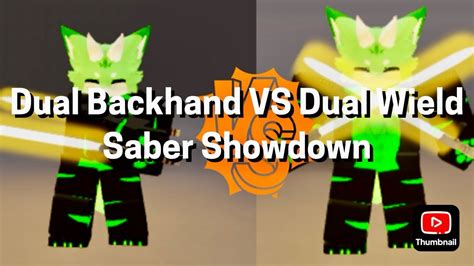 Dual Backhand VS Dual Wield Saber Showdown YouTube