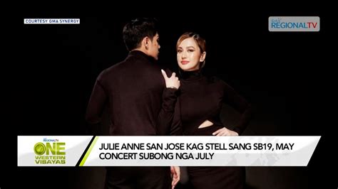 One Western Visayas Julie Anne San Jose Kag Stell Sang Sb May