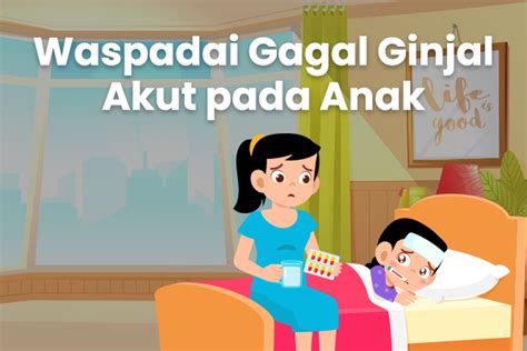 Orang Tua Wajib Waspadai Gejala Gagal Ginjal Akut Pada Anak