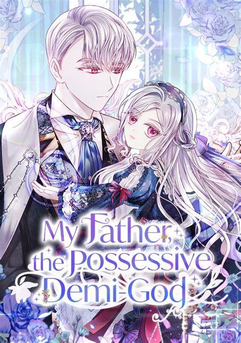 My Father The Possessive Demi God Capítulo 54 Flower Manga