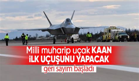 Milli muharip uçak Kaan ilk uçuşunu yapacak Akyazı Haber Akyazı nın