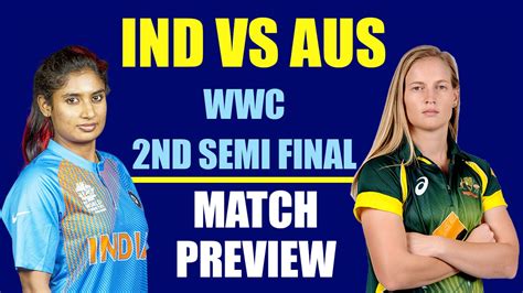 Icc Women World Cup India Takes On Australia In 2nd Semi Final Match