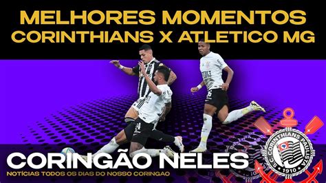 MELHORES MOMENTOS CORINTHIANS X ATLETICO MG 14 ABR 24 YouTube