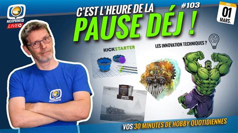 La Pause déj 01 Mars 2023 30 min 1h de hobby YouTube