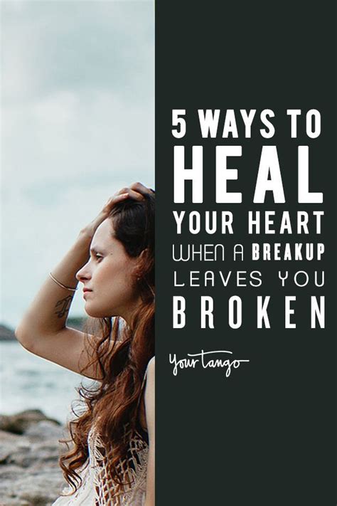 5 Ways To Heal Your Heart When A Breakup Leaves You Broken Artofit