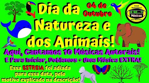 Dia Da Natureza E Dos Animais De Outubro M Sica Dublada E