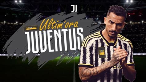 TEGOLA JUVENTUS Si Allungano I Tempi Di Recupero Di Danilo