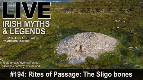 Live Irish Myths Episode 194 Rites Of Passage The Sligo Bones Youtube