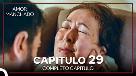 Amor Manchado Capitulo 29 Doblado en Español YouTube