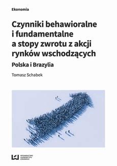 Czynniki Behawioralne I Fundamentalne A Stopy Zwrotu Z Akcji Rynk W