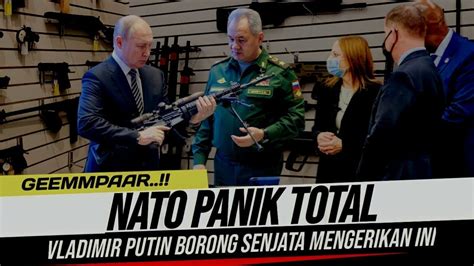 NATO PANIK TOTAL VLADIMIR PUTIN BORONG SENJATA MENGERIKAN INI