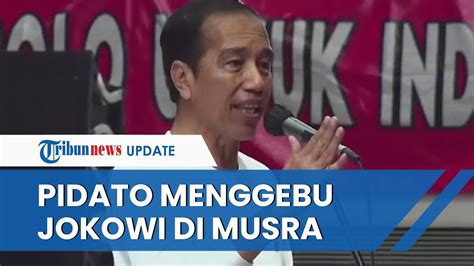 Jokowi Menggebu Gebu Soal Capres Dalam Musra Yang Kita Dengarkan Suara