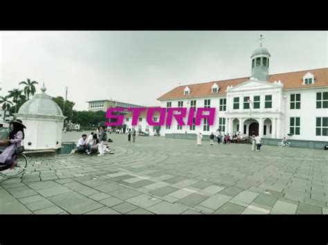 Storia Menjelajahi Kota Tua Youtube