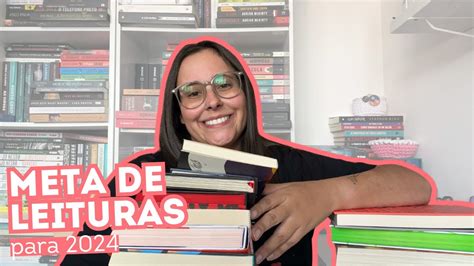 META DE LEITURAS PARA 2024 Rotina Literária YouTube