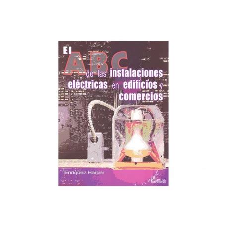 El ABC de las Instalaciones Eléctricas en Edificios y Comercios