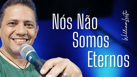 N S N O Somos Eternos Cantor William Leite Youtube