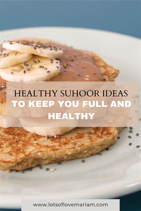 10 Healthy Suhoor Ideas To Keep You Full — Lots of Love Mariam