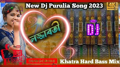 Lojjaboti Hard Bass Mix Dj New Purulia Romantic Song