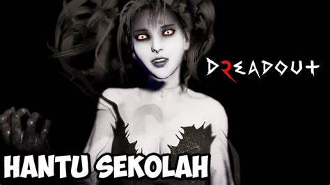 Hantu Gentayangan Di Sekolah Linda Dreadout Indonesia Youtube