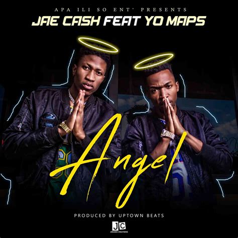 Jae Cash Ft . Yo Maps – Angel