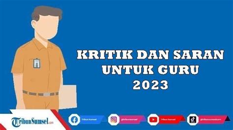 Contoh Kritik Dan Saran Untuk Guru Sekolah Sopan Dan Penuh