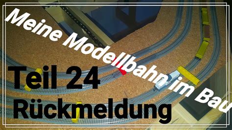 Teil 24 Rückmeldung Gleisbesetztmelder Spur Z Meine Modellbahn