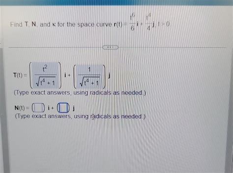 Solved Find T N And K For The Space Curve