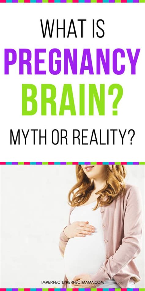 Conquering Your Pregnancy Brain Myth Or Reality Imperfectly Perfect