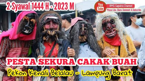 Sekura Cakak Buah Pekon Kenali Lampung Barat Syawal H M