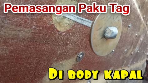 Pemasangan Paku Tag Pada Body Perahu Nelayan Super Besar Youtube