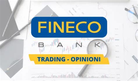 Fineco Trading Opinioni 2024 Recensioni E Commissioni Piattaforma