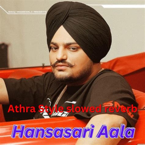 Athra Style Sidhu Moosewala Slowed Reverb Remix Feat Hansasari Aala