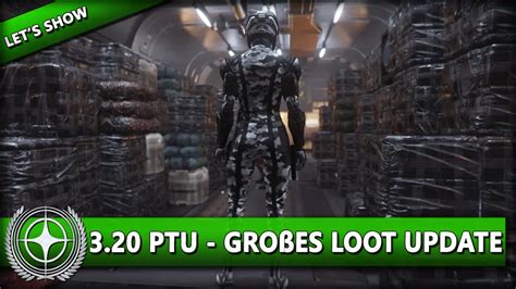 ALPHA 3 20 PTU GROßES LOOT MISSIONS UPDATE STAR CITIZEN 3 20 Let