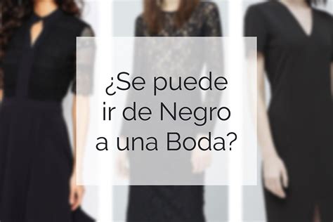 SE PUEDE Ir De NEGRO A Una BODA