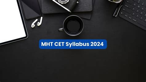 MHT CET Syllabus 2024 PDF Released Check PCM PCB Weightage Here