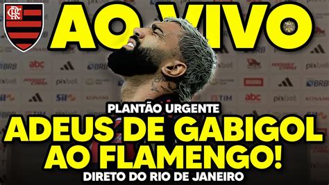 Ao Vivo Plant O Especial No Flamengo Adeus De Gabigol Mercado Da