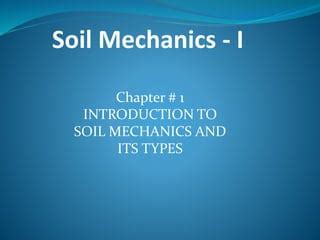 Introduction And Types Of Soil Mechanics PPT