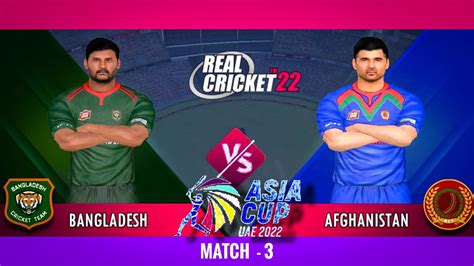 Bangladesh Vs Afghanistan Live Asia Cup 2022 Live Match Day