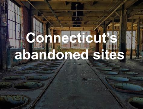 Haunting photographs of abandoned Connecticut sites 