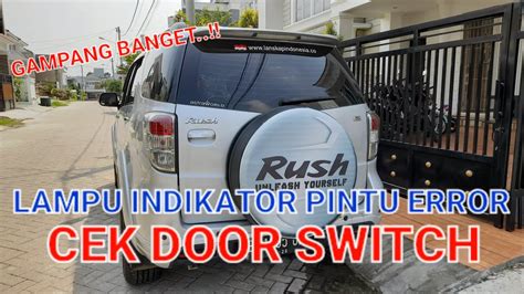 Solusi Emergency Lampu Indikator Pintu Rush Yang Error Door Switch Rush Youtube