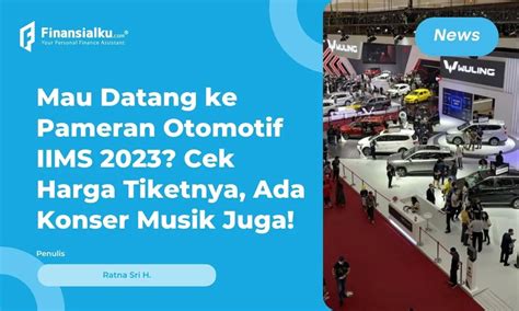 IIMS 2023 Resmi Dibuka Intip Deretan Mobil Barunya Yuk