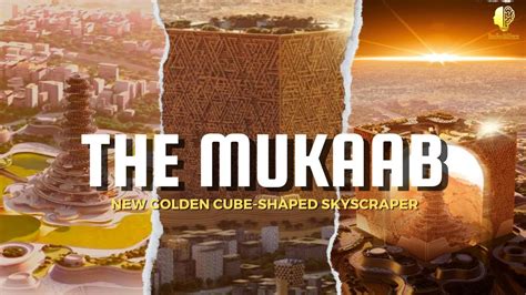 The Mukaab Saudi Arabias New Golden Cube Shaped Skyscraper Info