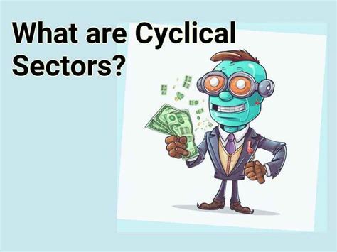 What Are Cyclical Sectors Finance Gov Capital